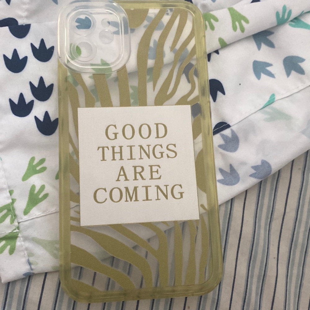 Good things are coming iPhone 11 case